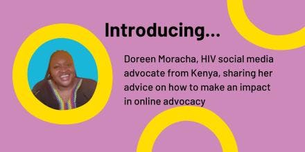 Doreen Moraa Moracha, from Kenya, an online activist and advocate on the issue of HIV and gender equality